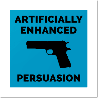 Pistol Enhanced Persuasion Posters and Art